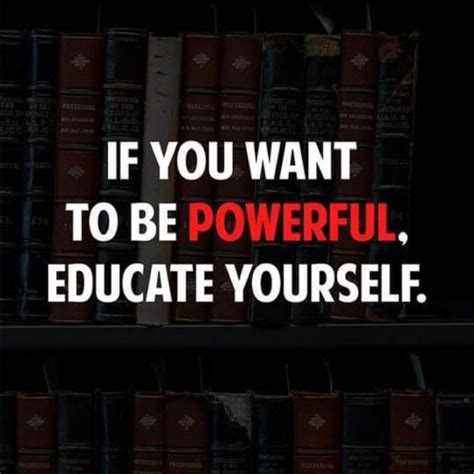 If You Want To Be Powerful Educate Yourself Rejected Quotes