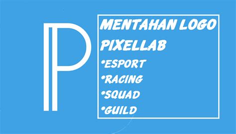 Get high quality logotypes for free. Download Mentahan Logo Pixellab Keren Disini - pdscustom.com