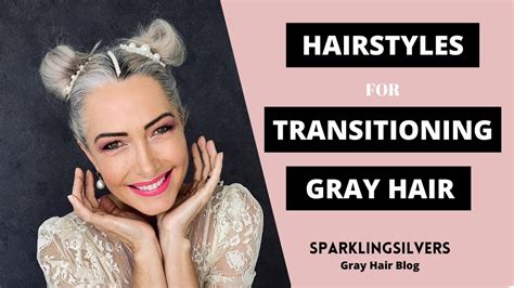 Transitioning Gray Hair Styles Sparklingsilvers Youtube