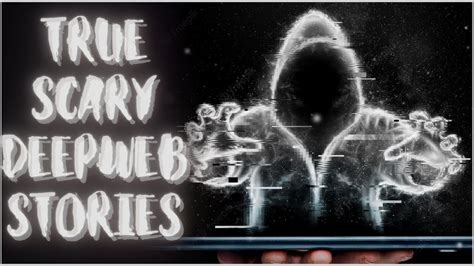 True Scary And Disturbing Deep Web Horror Story Scary Stories Youtube