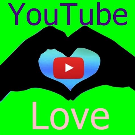 Youtube Love Youtube