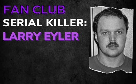Serial Killer Larry Eyler Crime Junkie Podcast