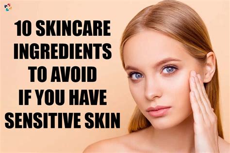 10 Best Skincare Ingredients To Avoid Sensitive Skin The Lifesciences Magazine