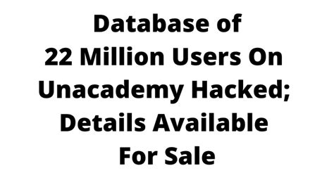 News Database Of 22 Million Users On Unacademy Hacked Details