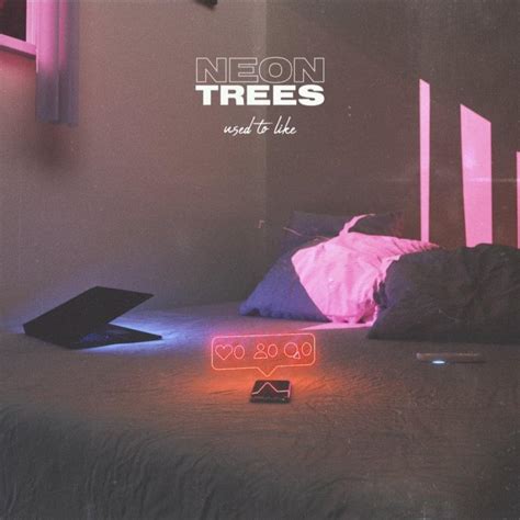 Neon Trees Used To Like Lyrics Genius Lyrics