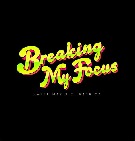hazel mak and m patrick unveil their brand new collaboration single “breaking my focus” trace