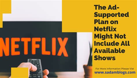 Ad Supported Plan On Netflix Might Not Include All Available Shows