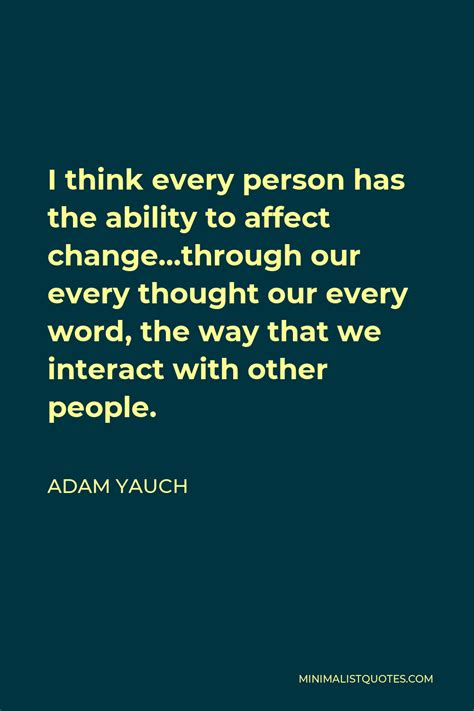Adam Yauch Quote I Think Every Person Has The Ability To Affect Change