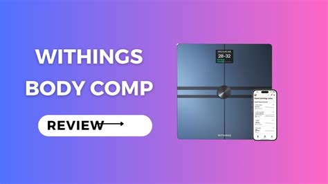 Withings Body Comp Analyze Your Wellness Review Youtube