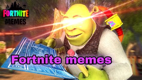 Fortnite Memes That Enhanced Shrek Youtube