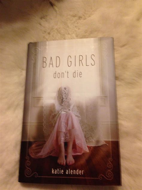 Bad Girls Dont Die Bad Girl Favorite Books Need Friends