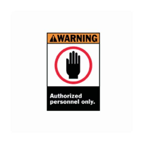Brady Ansi Z Safety Signs Warning Authorized Personnel Only