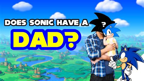 Does Sonic Have A Dad Youtube