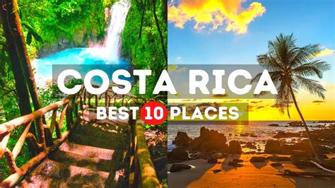 Amazing Places To Visit In Costa Rica Best Places To Visit In Costa