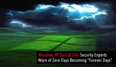 Xpocalypse Experts Warn Of Attackers Hoarding Windows Xp Forever Days