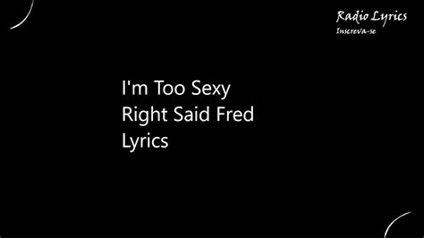 Im Too Sexy Right Said Fred Lyrics Youtube