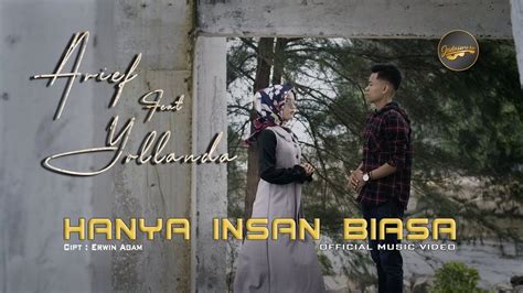 Hanya insan biasa artis : Yollanda & Arief - Hanya Insan Biasa (Official Music Video ...