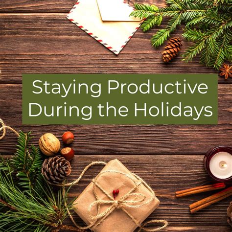 5 Proven Ways To Stay Productive During The Holidays Summit Human Capital