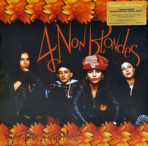 4 Non Blondes Bigger Better Faster More