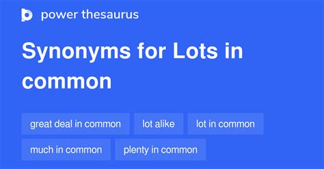 Lots In Common Synonyms 31 Words And Phrases For Lots In Common