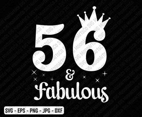 56 And Fabulous Birthday Svg 56th Birthday Svg 56 Years Old Etsy