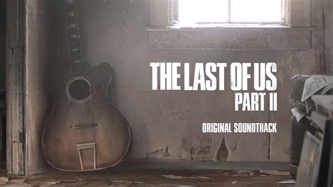 🎶 Banda Sonora Original The Last Of Us Parte 2 🎧 Original Soundtrack
