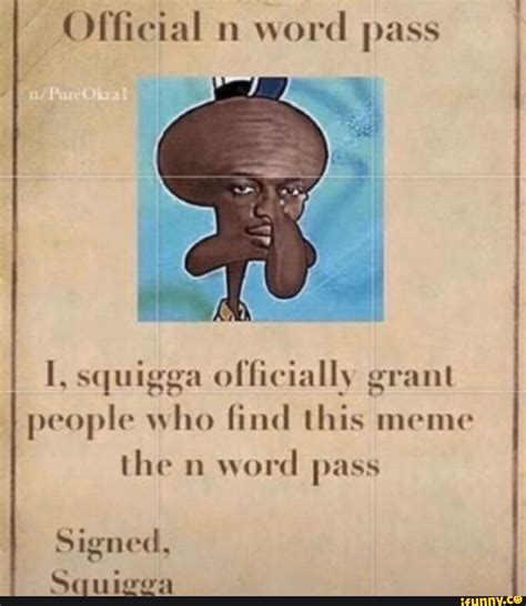 Official N Word Pass Squigga Officially Gran I Squigga Officially