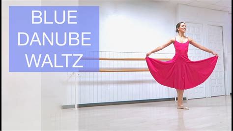 Blue Danube Waltz Choreography For Beginner Ballet Dancers Natalie