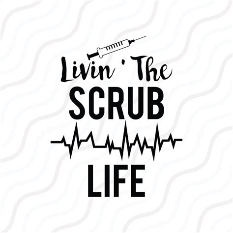 Livin The Scrub Life Svg Nurse Quote Svg Nurse Svg Cut Table Etsy