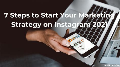 7 Steps To Start Your Marketing Strategy On Instagram 2024