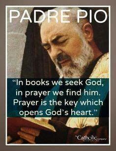 Fear not because god is with you. Little Plant of St. Francis: St. Padre Pio's Quotes