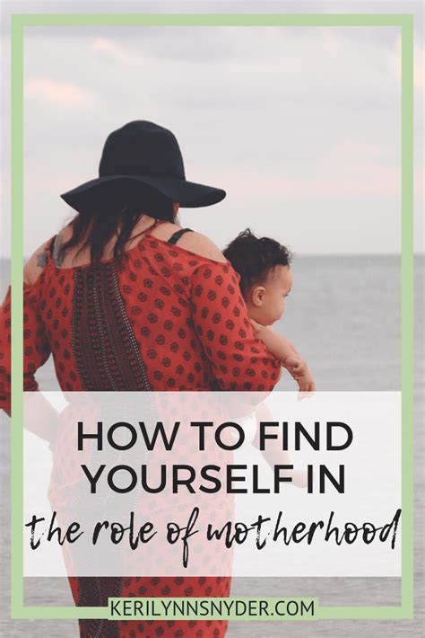 Finding Yourself In The Role Of Motherhood Intentional Living