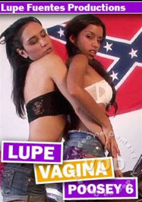 Lupe Vagina Poosey 6 By Lupe Fuentes Productions Hotmovies