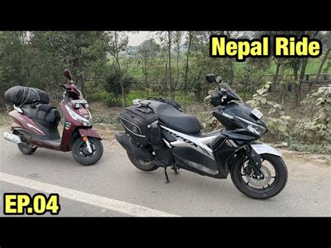 Mumbai To Nepal On Yamaha Aerox Ep India Nepal Border Reached Youtube