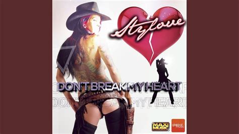 Don T Break My Heart Original Mix Youtube