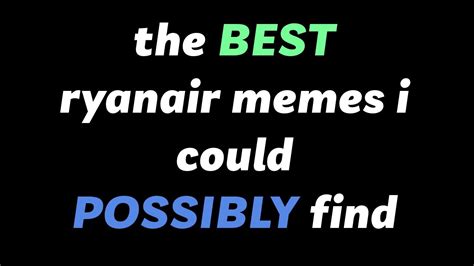 The Best Ryanair Memes I Could Possibly Find Youtube