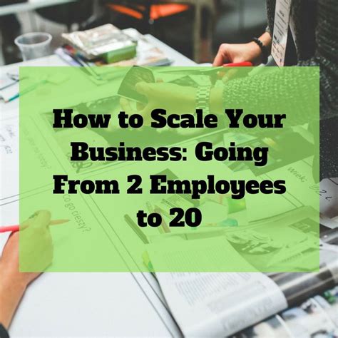 How To Scale Your Business Going From 2 Employees To 20 Business