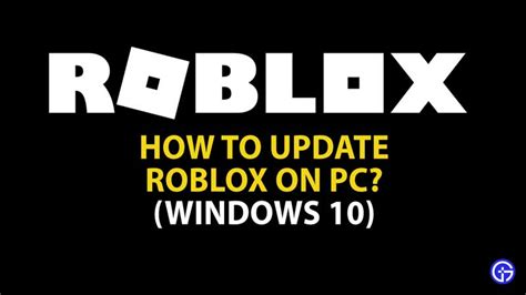 How To Update Roblox On Pc Windows 10 Easy Steps To Fix Issues