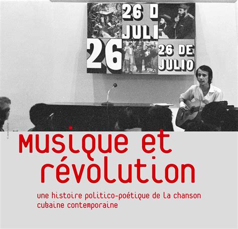 Musique Et Révolution Une Histoire Politico Poétique De La Chanson