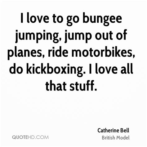 Quotes About Bungee Jumping 54 Quotes