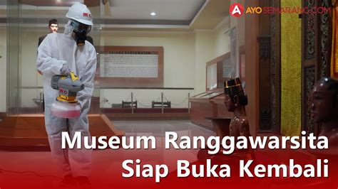 Museum Jawa Tengah Ranggawarsita Siap Dibuka Kembali Youtube