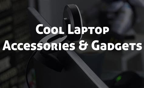 10 Must Have Cool Laptop Accessories And Gadgets To Buy Now · Thrill Inside