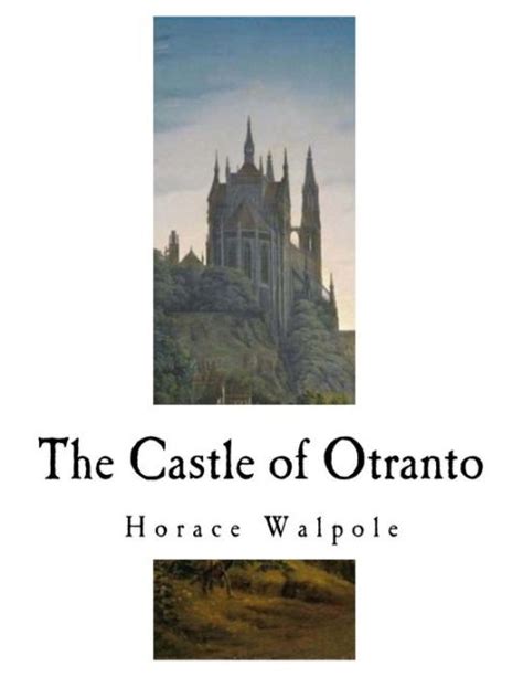 The Castle Of Otranto The First Gothic Novel By Horace Walpole