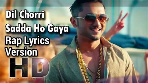 Dil Chori Sada Ho Gaya Rap Lyrics Yo Yo Honey Singh Sonu Ke Titu