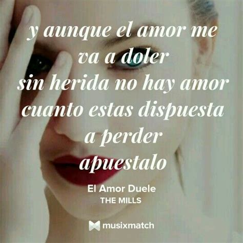 El Amor Duele The Mills Quotes Frases El Amor Songs Musik