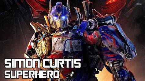 Transformers Superhero Simon Curtis Youtube