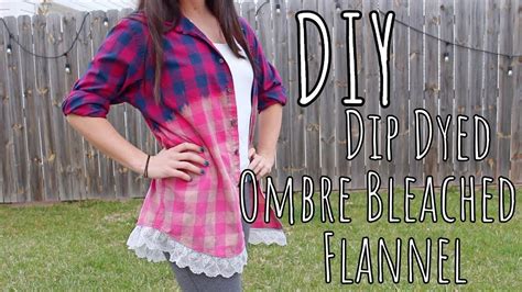 Diy Dip Dyed Ombré Bleached Flannel Youtube