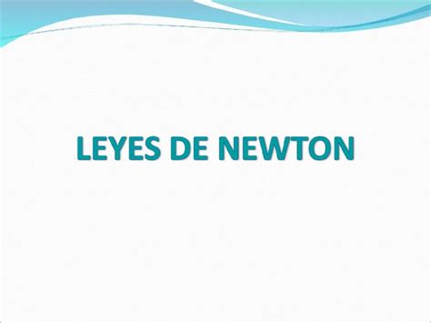Ppt Las Leyes De Newton También Conocidas Como Leyes Del Movimiento