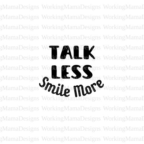 Talk Less Smile More Svg And Png File Etsy