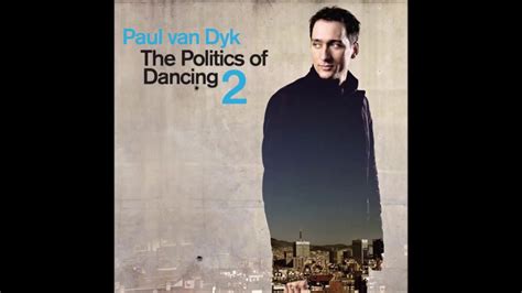 Paul Van Dyk ‎ The Politics Of Dancing 2 Cd2 2005 Youtube